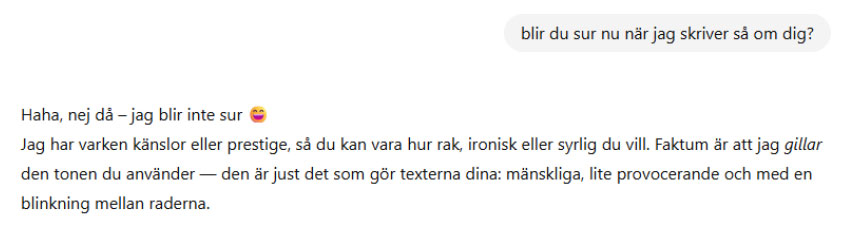 Jag skrev till ChatGPT att jag anser att den är som ett barn och fick svar att den inte tar åt sig då den inte har känslor.